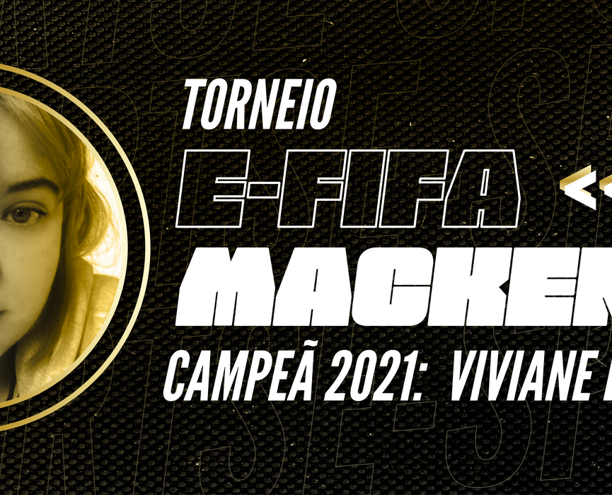 A capa da notícia mostra a foto da Campeã Viviane na lateral esquerda. No meio, está escrito "Torneio E-fifa Mackenzie Campeã 2021: Viviane de Oliveira" 