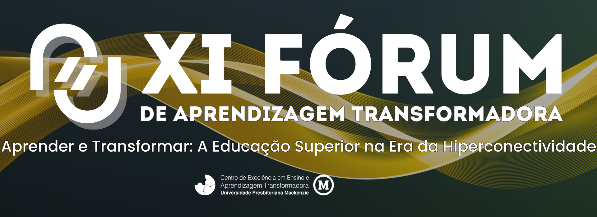 Na imagem está escrito "XI Fórum de Aprendizagem Transformadora" e "Aprender e Transformas: A Educação superior na era da hiperconectividade".