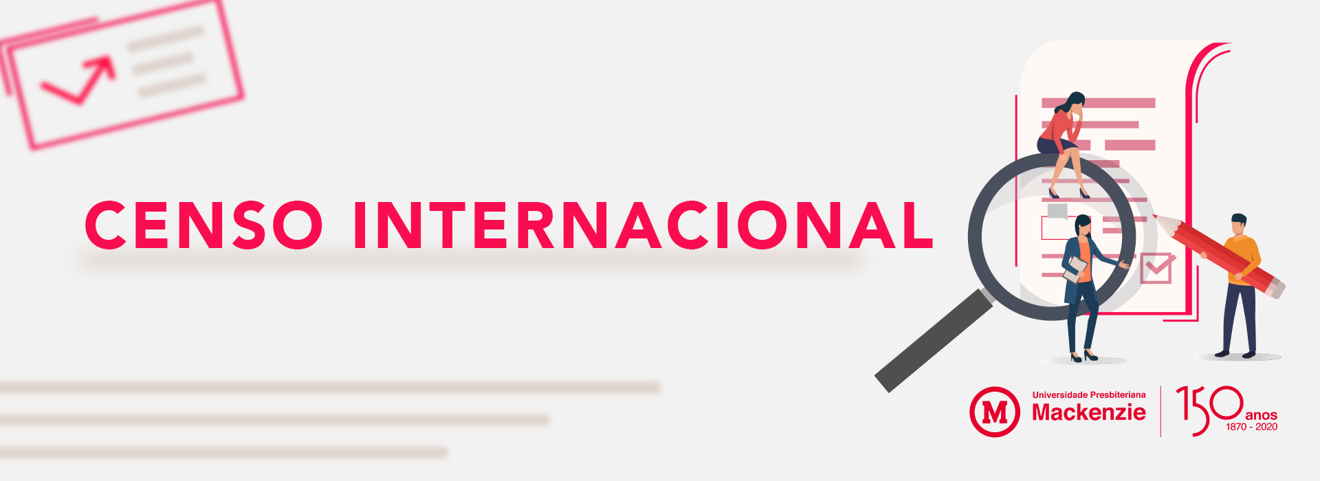 imagem´de desenhos de pessoas próximas a um formulário, com uma lupa maior em primeiro plano. A imagem traz tons de cinza, branco e vermelho com dizeres "Censo Internacional"